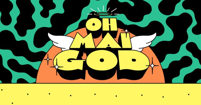 OMG – Oh Mai&nbsp;God!